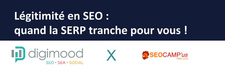 SEO Camp 2018 : les slides du workshop de Digimood